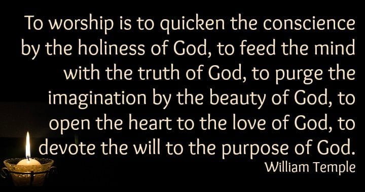 Worship Quote #22 - William Temple • Worship Arts Conservatory