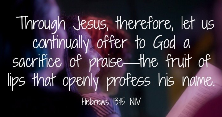 Sacrifice of Praise Hebrews 1315 • Worship Arts
